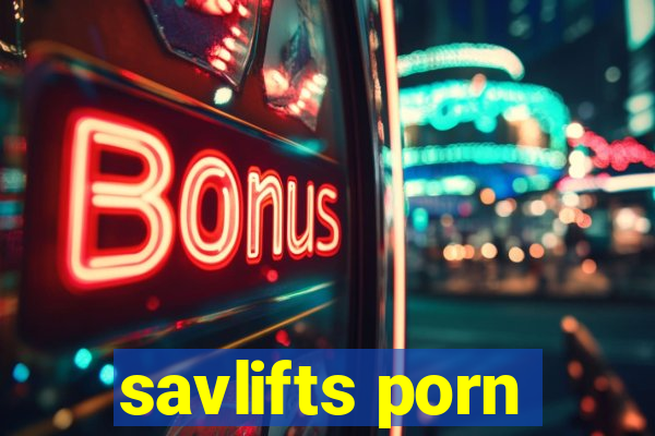 savlifts porn